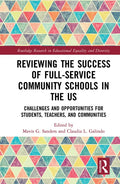 Reviewing the Success of Full-Service Community Schools in the Us: Challenges and Opportunities for Students, Teachers, and Communities - Paperback