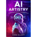 AI Artistry: A Beginner's Guide to Generative AI - Paperback