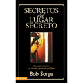 Secretos del Lugar Secreto: Llaves Para Avivar Tu Tiempo Personal Con Dios - Paperback