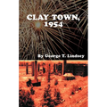 Clay Town 1954 - Paperback