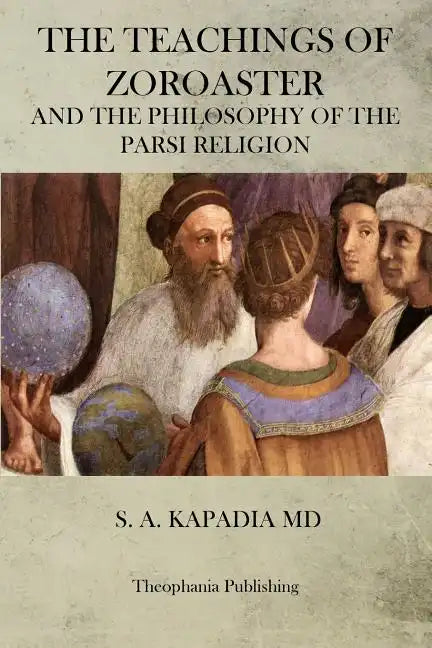 The Teachings of Zoroaster - Paperback