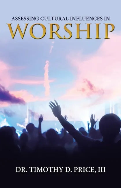 Assessing Cultural Influences in Worship - Paperback