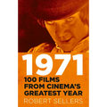 1971: 100 Films from Cinema's Greatest Year - Hardcover
