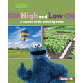 High and Low: A Sesame Street (R) Guessing Game - Library Binding