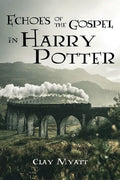 Echoes of the Gospel in Harry Potter - Hardcover