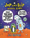 Jop and Blip Wanna Know #1: Can You Hear a Penguin Fart on Mars?: And Other Excellent Questions - Hardcover