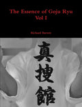 The Essence of Goju Ryu - Vol I - Paperback