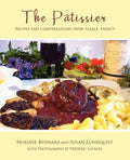 The Patissier: Recipes and Conversations from Alsace, France - Paperback