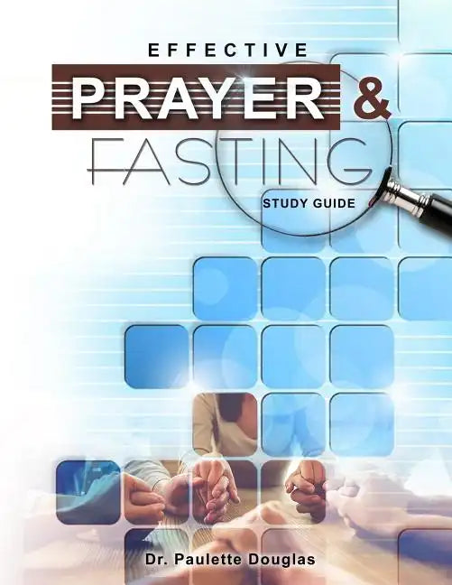 Effective Prayer And Fasting Study Guide - Paperback