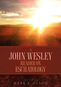 A John Wesley Reader On Eschatology - Paperback