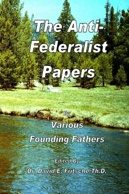 The Anti-Federalist Papers - Paperback