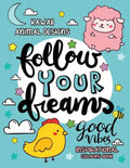 Good Vibes Inspirational Coloring Book: Kawaii Animal Designs Stress Relieving Unique Design for Adults, Girls and Kids - Paperback