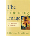 The Liberating Image: The Imago Dei in Genesis 1 - Paperback