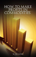 How to Make Profits In Commodities - Hardcover