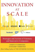 Innovation at Scale: Strategies and Actions of Visionary and Innovative Companies - Paperback