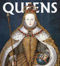 Queens: Women Who Ruled, from Ancient Egypt to Buckingham Palace - Hardcover