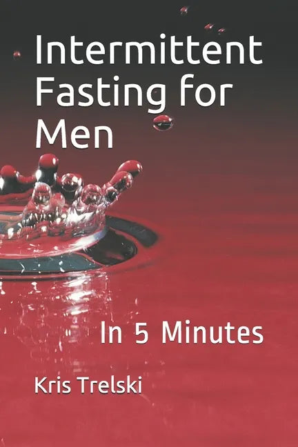Intermittent Fasting for Men: In 5 Minutes - Paperback