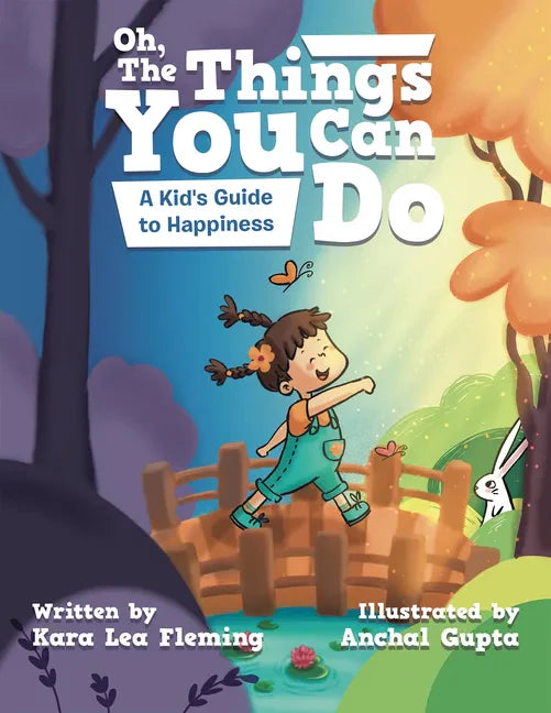 Oh, the Things You Can Do: A Kid's Guide to Happiness - Hardcover