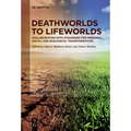 Deathworlds to Lifeworlds: Collaboration with Strangers for Personal, Social and Ecological Transformation - Paperback