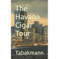 The Havana Cigar Tour - Paperback