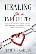 Healing from infidelity: Understand why we cheat, how to find forgiveness and rebuild trust in your relationship - Paperback