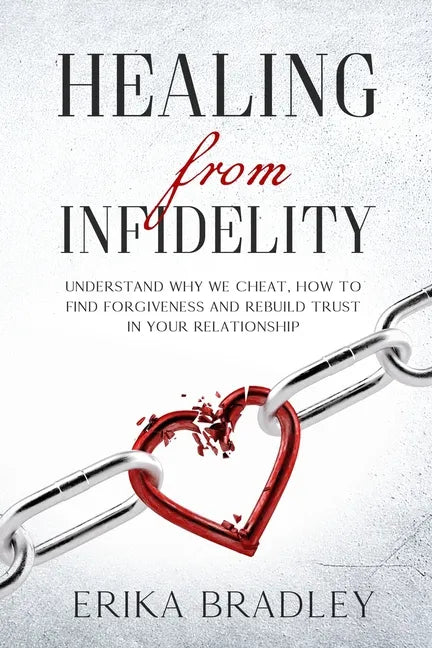 Healing from infidelity: Understand why we cheat, how to find forgiveness and rebuild trust in your relationship - Paperback