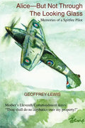 Alice-But Not Through The Looking Glass: Memories of a Spitfire Pilot - Paperback