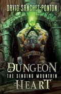 Dungeon Heart: The Singing Mountain - Paperback
