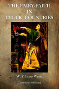 The Fairy Faith in Celtic Countries - Paperback
