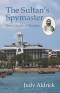The Sultan's Spymaster: Peera Dewjee of Zanzibar - Paperback