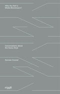 Who the Hell Is Müller-Brockmann?: Conversations about the Swiss Style - Hardcover