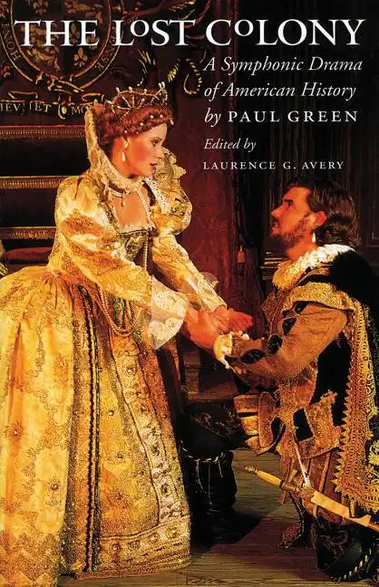 Lost Colony: A Symphonic Drama of American History - Paperback
