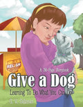Give a Dog: Learning to Do What You Can Do! - Paperback