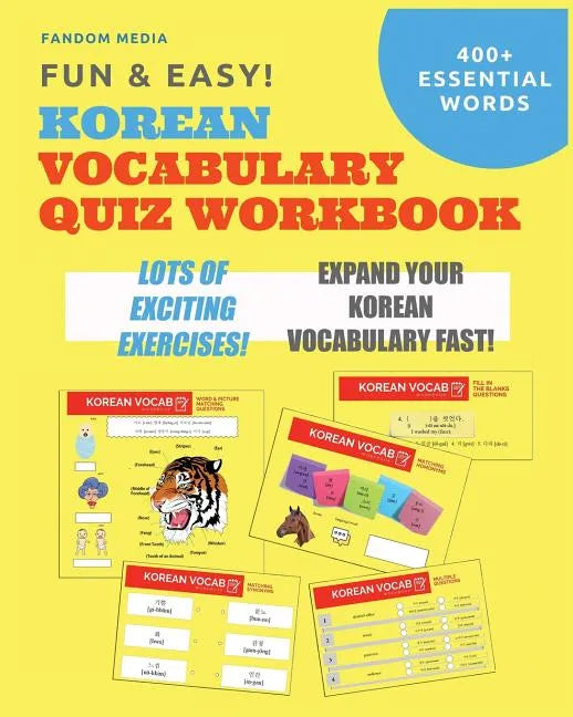 Fun and Easy! Korean Vocabulary Quiz Workbook: Learn Over 400 Korean Words With Exciting Practice Exercises - Paperback
