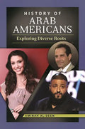 History of Arab Americans: Exploring Diverse Roots - Hardcover