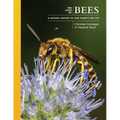 The Lives of Bees: A Natural History of Our Planet's Bee Life - Hardcover