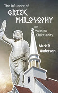 The Influence of Greek Philosophy on Western Christianity - Paperback