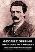 George Gissing - The House of Cobwebs: "Both of them are obvious dwellers in the valley of the shadow of books." - Paperback