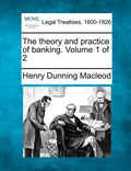 The Theory and Practice of Banking. Volume 1 of 2 - Paperback