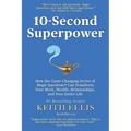10-Second Superpower: How the Game-Changing Secret of Magic Questions(R) Can Transform Your Work, Wealth, Relationships, and Your Entire Lif - Paperback