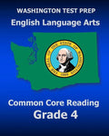 WASHINGTON TEST PREP English Language Arts Common Core Reading Grade 4: Covers the Reading Sections of the Smarter Balanced (SBAC) Assessments - Paperback