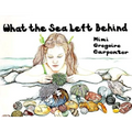 What the Sea Left Behind - Paperback