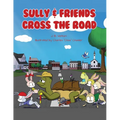 Sully & Friends Cross the Road - Paperback
