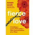Fierce Love: Creating a Love That Lasts---One Conversation at a Time - Hardcover