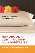 Handbook of LGBT Tourism and Hospitality: A Guide for Business Practice - Paperback