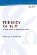 The Body of Jesus: A Spatial Analysis of the Kingdom in Matthew - Paperback