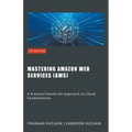 Mastering Amazon Web Services (AWS) - Paperback