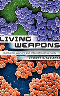 Living Weapons: Biological Warfare and International Security - Paperback