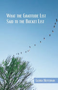 What the Gratitude List Said to the Bucket List - Paperback