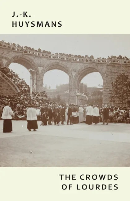 The Crowds of Lourdes - Paperback